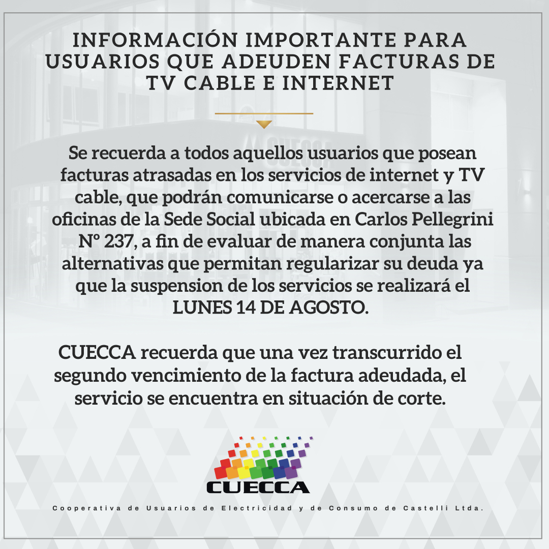 CUECCA // EL 14 DE AGOSTO SE REALIZA EL CORTE DE SERVICIO A USUARIOS QUE TENGAN FACTURAS ATRASADAS DE TV CABLE E INTERNET